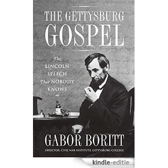 The Gettysburg Gospel: The Lincoln Speech That Nobody Knows (Simon & Schuster Lincoln Library) (English Edition) [Kindle-editie]