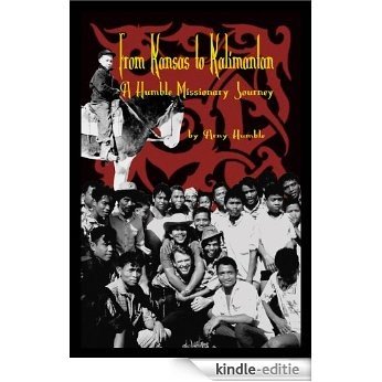 From Kansas to Kalimantan (English Edition) [Kindle-editie]