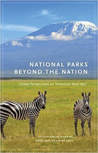 National Parks Beyond the Nation: Global Perspectives on "America's Best Idea"