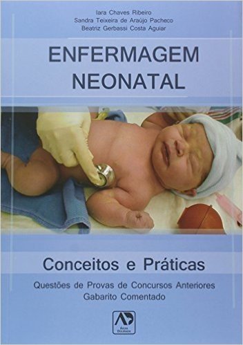 Enfermagem Neonatal. Conceitos e Práticas