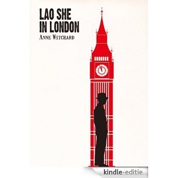 Lao She in London (RAS China in Shanghai) (English Edition) [Kindle-editie]