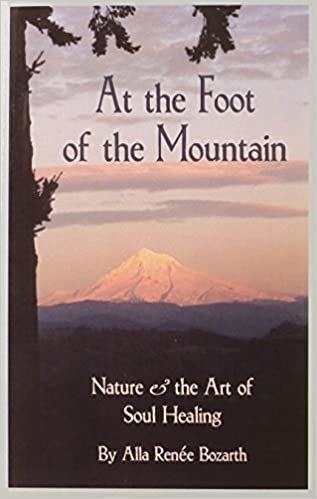 indir At the Foot of the Mountain: Nature and the Art of Soul Healing
