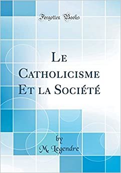 indir Le Catholicisme Et la Société (Classic Reprint)