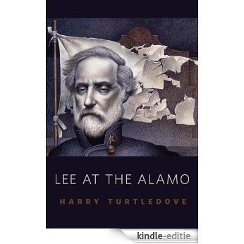 Lee at the Alamo: A Tor.Com Original [Kindle-editie]