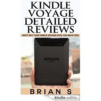Kindle Voyage Detailed Reviews: Don't buy your Kindle Voyage until you read this (kindle voyage, kindle paperwhite, kindle cover, kindle origami covers, kindle ebook reader) (English Edition) [Kindle-editie]