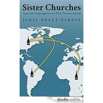 Sister Churches: American Congregations and Their Partners Abroad [Print Replica] [Kindle-editie]