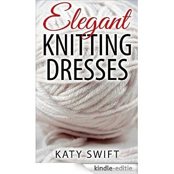 Elegant Knitting Dresses (English Edition) [Kindle-editie]