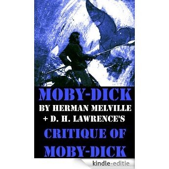 Moby-Dick by Herman Melville + D. H. Lawrence's critique of Moby-Dick (Unabridged) [Kindle-editie]