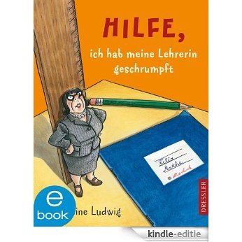 Hilfe, ich hab meine Lehrerin geschrumpft (German Edition) [Kindle-editie]