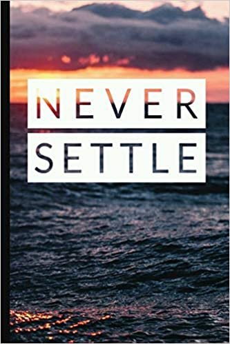 indir Never Settle: 6 x 9 Lined Writing Notebook Journal, 120 pages for Taking Notes, Writing Essays, Journaling