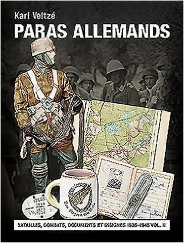 Les Paras Allemands: Batailles, Combats, Documents Et Insignes