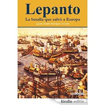 Lepanto: La batalla que salvó a Europa (Spanish Edition) [Kindle-editie]
