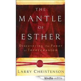 The Mantle of Esther: Discovering the Power of Intercession [Kindle-editie]