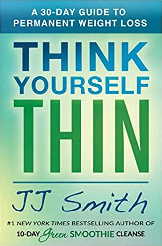 Think Yourself Thin: A 30-Day Guide to Permanent Weight Loss indir