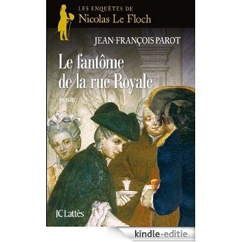 Le Fantôme de la rue Royale : Nº3 : Une enquête de Nicolas Le Floch [Kindle-editie]