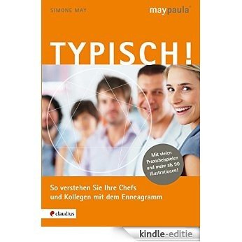 Typisch!: So verstehen Sie Ihre Chefs und Kollegen mit dem Enneagramm (German Edition) [Kindle-editie]