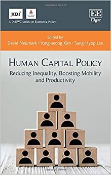 indir Human Capital Policy: Reducing Inequality, Boosting Mobility and Productivity (Kdi/Ewc Series on Economic Policy)
