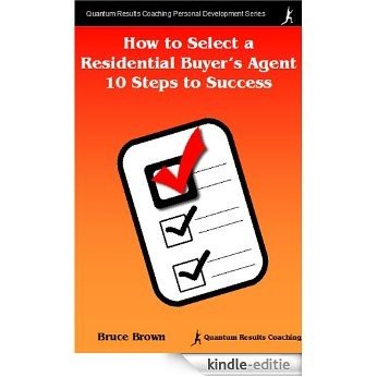 How to Select a Residential Buyer's Agent (English Edition) [Kindle-editie]