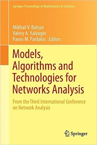Models, Algorithms and Technologies for Network Analysis: From the Third International Conference on Network Analysis
