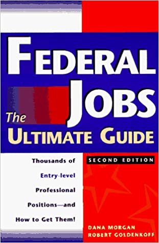 Federal Jobs: Ultimate Guide 2nd ed: The Ultimate Guide (FEDERAL JOBS: THE ULTIMATE GUIDE)