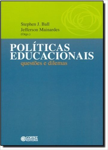 Políticas Educacionais. Questões e Dilemas
