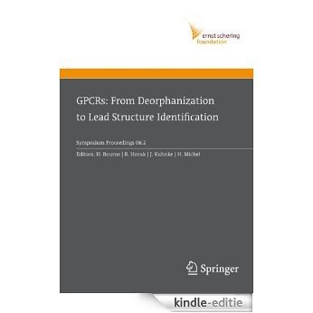 GPCRs: From Deorphanization to Lead Structure Identification: 2006/2 (Ernst Schering Foundation Symposium Proceedings) [Kindle-editie]