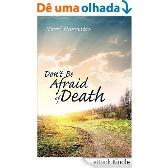 Don't Be Afraid of Death (English Edition) [eBook Kindle]