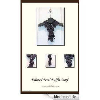 Relaxed Petal Ruffle Scarf Knitting Pattern (Eco Chic Knits Book 2011) (English Edition) [Kindle-editie]