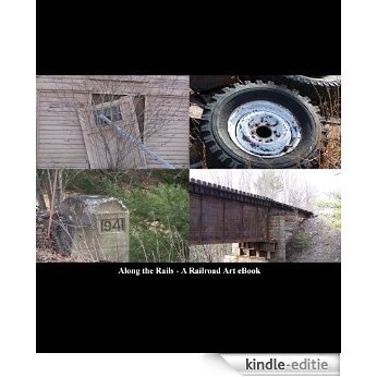 Along the Rails - A Railroad Art eBook (English Edition) [Kindle-editie]