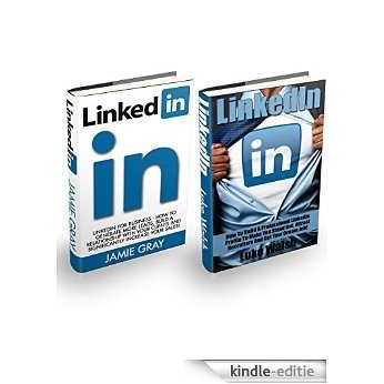 LinkedIn Box Set: How To Build A Professional LinkedIn Profile, Generate More Leads, Build A Relationship With Your Clients And Significantly Increase Your Sales! (English Edition) [Kindle-editie]