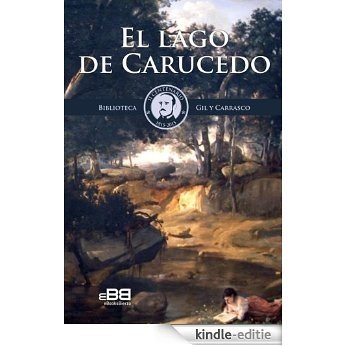El Lago de Carucedo: Tradición popular del Bierzo (Biblioteca Gil y Carrasco II Centenario nº 2) (Spanish Edition) [Kindle-editie]