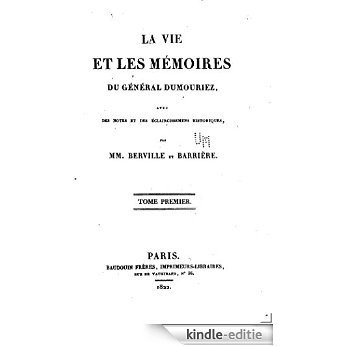 La Vie et les Mémoires du Général Dumouriez - Tome I (French Edition) [Kindle-editie]