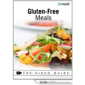 Gluten-Free Meals: The Video Guide [Kindle uitgave met audio/video]