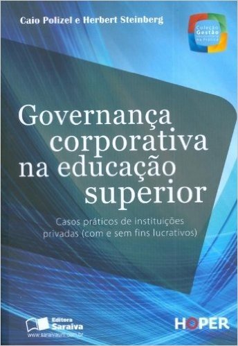 Governança Corporativa na Educação Superior. Casos Práticos de Instituições Privadas