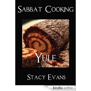 Sabbat Cooking ~ Yule (English Edition) [Kindle-editie]