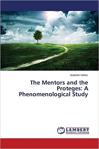 The Mentors and the Proteges: A Phenomenological Study baixar