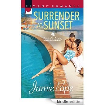 Surrender At Sunset (Mills & Boon Kimani) (Tropical Destiny, Book 1) [Kindle-editie]