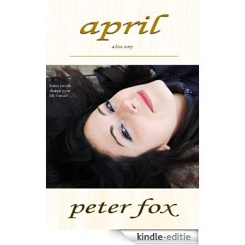 April: A Love Story (English Edition) [Kindle-editie]