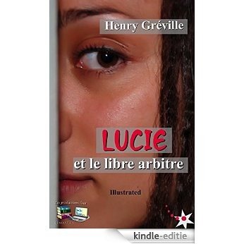 LUCIE et le libre arbitre (Illustré) (French Edition) [Kindle-editie]