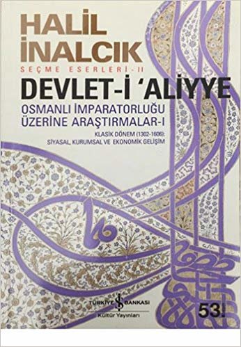 Devlet-i Aliyye - I: Osmanlı İmparatorluğu Üzerine Araştırmalar 1