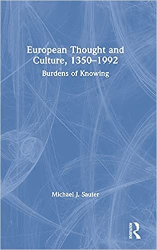 indir European Thought and Culture, 1350-1992: Burdens of Knowing