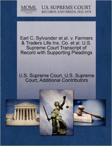 Earl C. Sylvander et al. V. Farmers & Traders Life Ins. Co. et al. U.S. Supreme Court Transcript of Record with Supporting Pleadings
