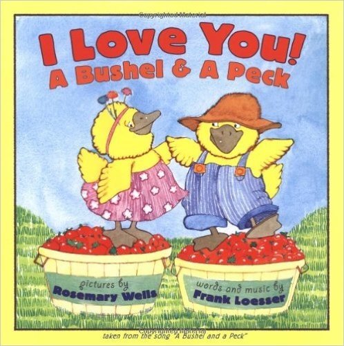 I Love You! a Bushel & a Peck
