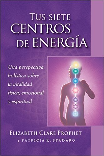 Tus siete centros de energía: Una perspectiva holística sobre la vitalidad física, emocional y espiritual (Guías de bolsillo para una espiritualidad práctica) (Spanish Edition)