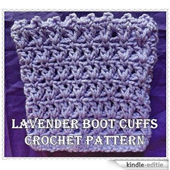 Lavender Boot Cuffs Crochet Pattern (English Edition) [Kindle-editie]