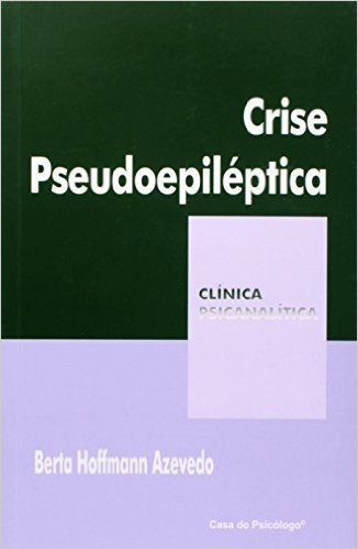 Clinica Psicanalitica - Crise Pseudoepileptica