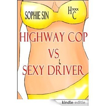 Hardcore XXX: Highway Cop VS Sexy Driver (X-Rated One Shot) (English Edition) [Kindle-editie]