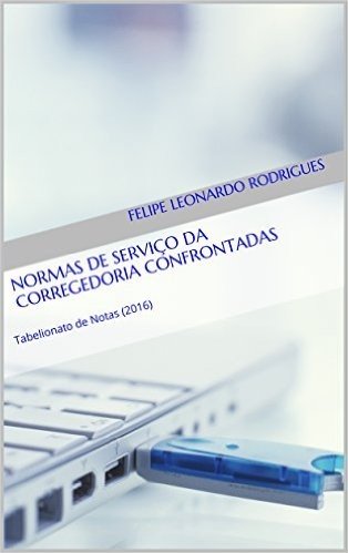 Normas de Serviço da Corregedoria confrontadas: Tabelionato de Notas (2016)