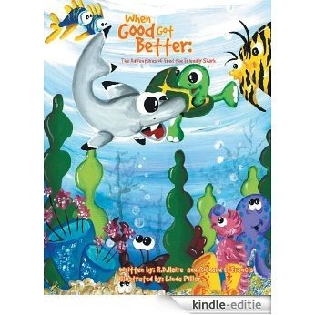 When Good Got Better: The Adventures of Fred the Friendly Shark (English Edition) [Kindle-editie]
