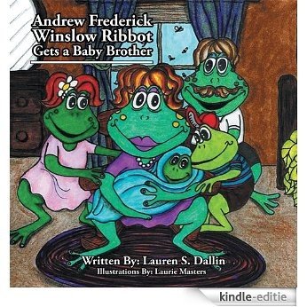 Andrew Frederick Winslow Ribbot Gets a Baby Brother (English Edition) [Kindle-editie]
